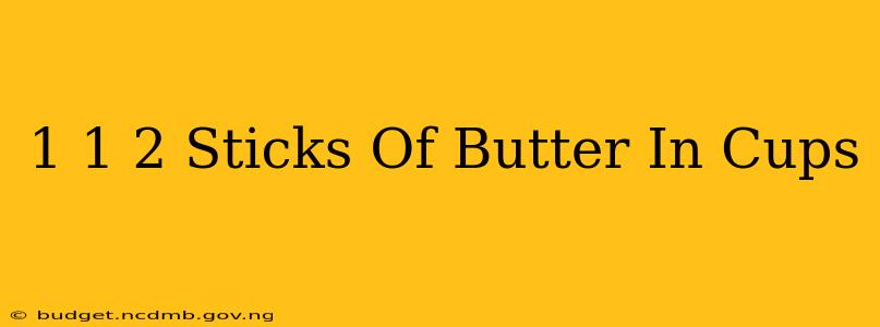 1 1 2 Sticks Of Butter In Cups