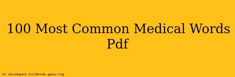 100 Most Common Medical Words Pdf