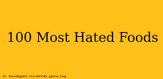 100 Most Hated Foods