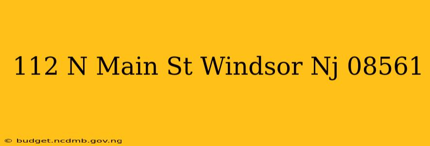 112 N Main St Windsor Nj 08561