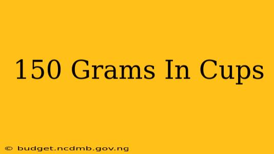 150 Grams In Cups