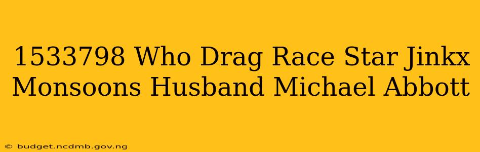 1533798 Who Drag Race Star Jinkx Monsoons Husband Michael Abbott