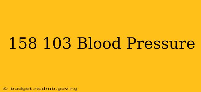158 103 Blood Pressure