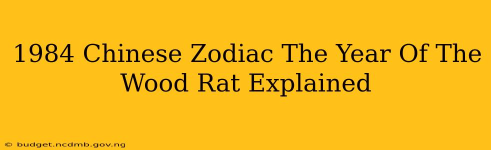 1984 Chinese Zodiac The Year Of The Wood Rat Explained