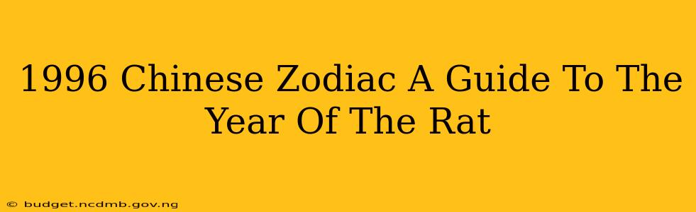 1996 Chinese Zodiac A Guide To The Year Of The Rat