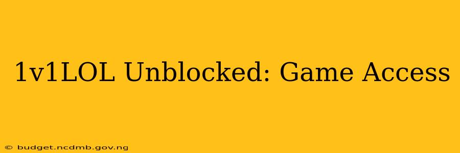 1v1LOL Unblocked: Game Access