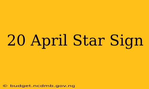 20 April Star Sign