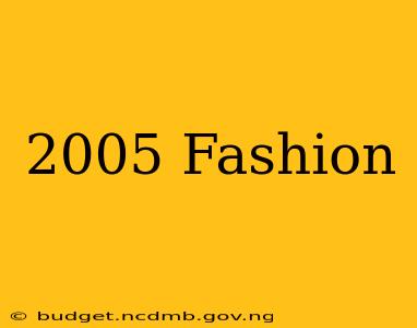 2005 Fashion