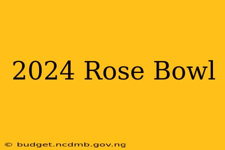 2024 Rose Bowl