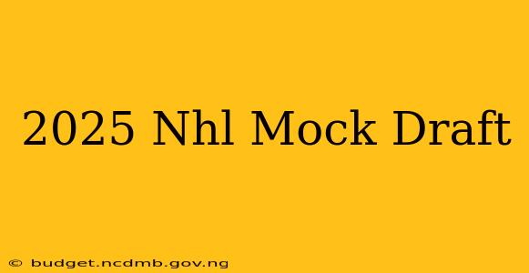 2025 Nhl Mock Draft