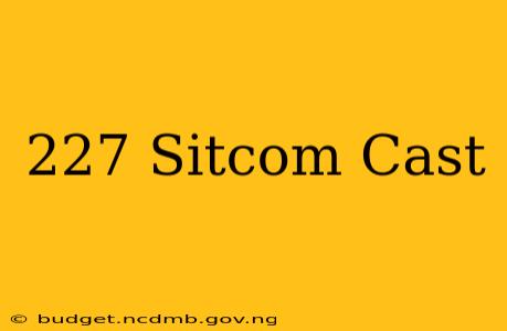 227 Sitcom Cast