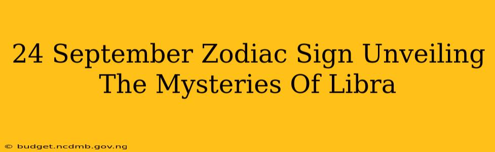 24 September Zodiac Sign Unveiling The Mysteries Of Libra