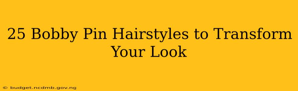 25 Bobby Pin Hairstyles to Transform Your Look