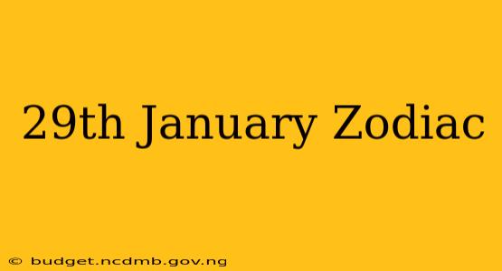 29th January Zodiac
