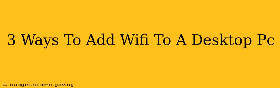 3 Ways To Add Wifi To A Desktop Pc