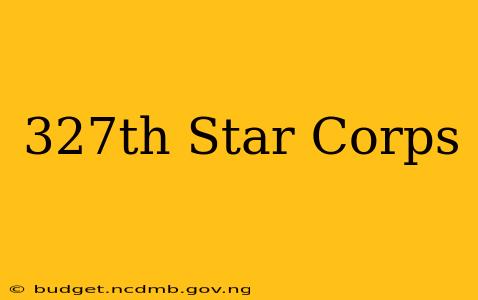 327th Star Corps