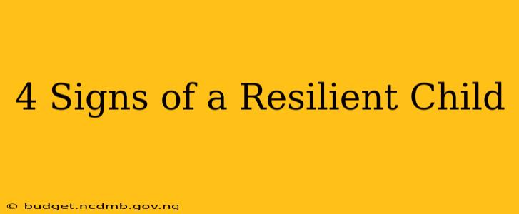 4 Signs of a Resilient Child