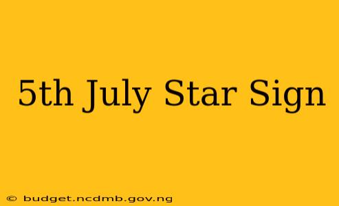5th July Star Sign