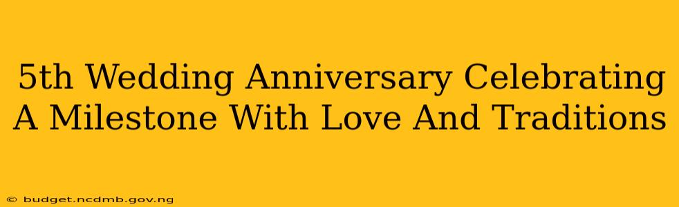 5th Wedding Anniversary Celebrating A Milestone With Love And Traditions