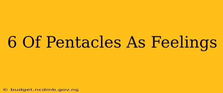 6 Of Pentacles As Feelings