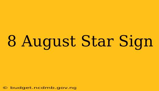 8 August Star Sign