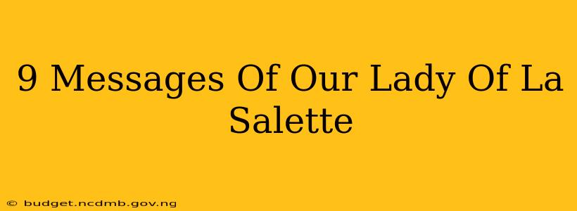 9 Messages Of Our Lady Of La Salette