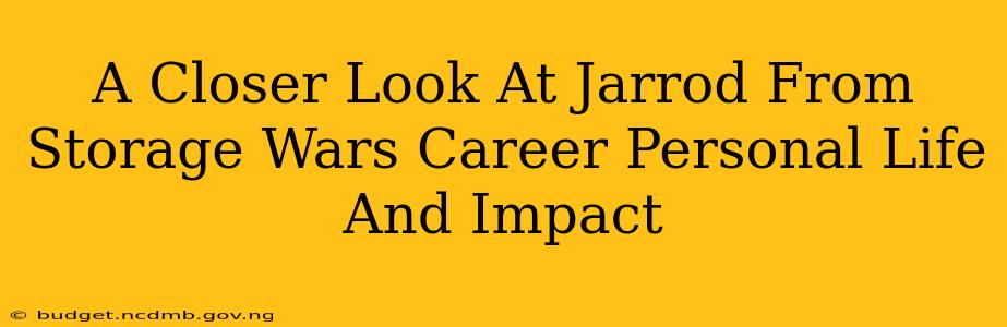 A Closer Look At Jarrod From Storage Wars Career Personal Life And Impact