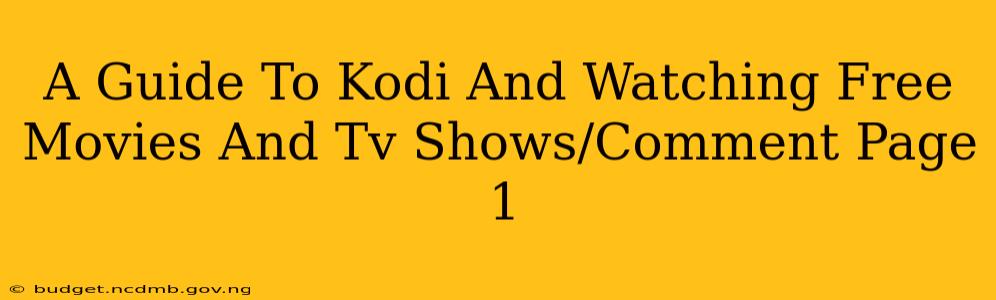 A Guide To Kodi And Watching Free Movies And Tv Shows/Comment Page 1