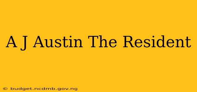 A J Austin The Resident