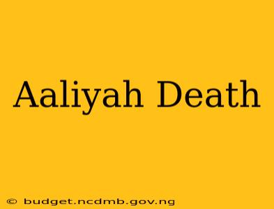 Aaliyah Death