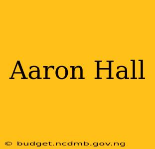 Aaron Hall