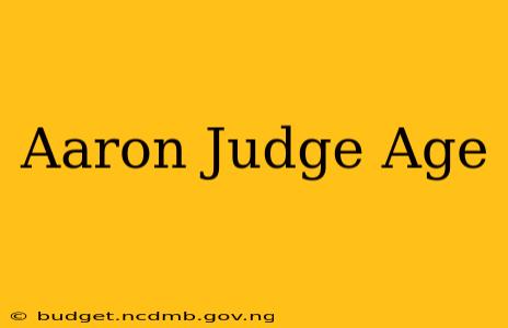Aaron Judge Age
