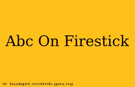 Abc On Firestick
