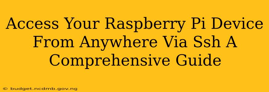 Access Your Raspberry Pi Device From Anywhere Via Ssh A Comprehensive Guide