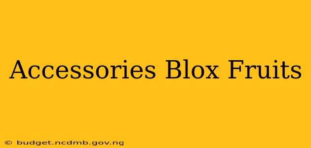 Accessories Blox Fruits