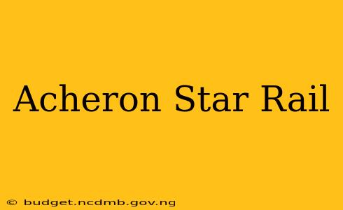 Acheron Star Rail