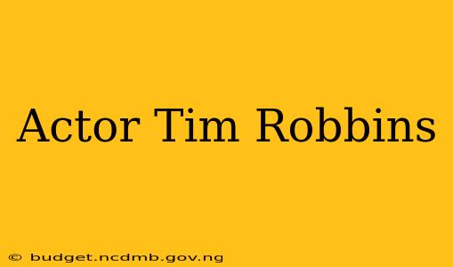 Actor Tim Robbins