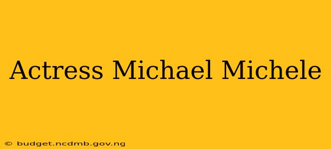 Actress Michael Michele