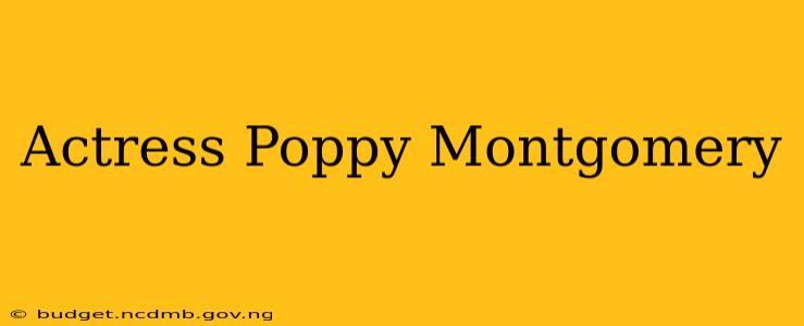 Actress Poppy Montgomery