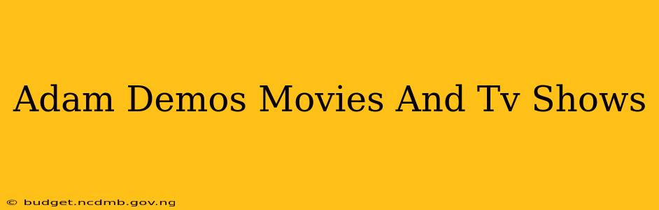Adam Demos Movies And Tv Shows