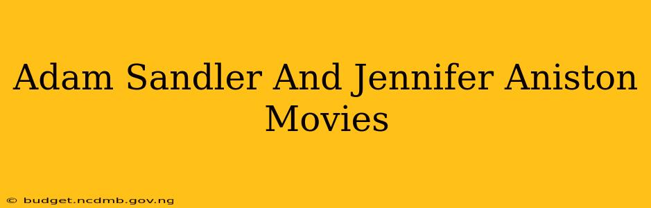 Adam Sandler And Jennifer Aniston Movies