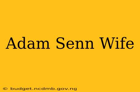 Adam Senn Wife