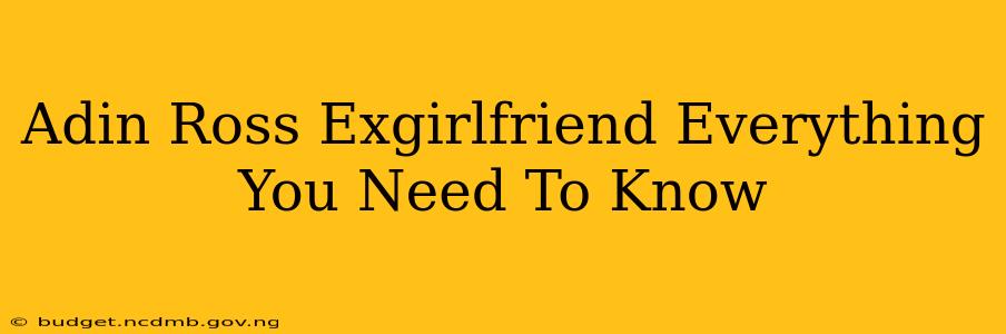 Adin Ross Exgirlfriend Everything You Need To Know