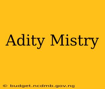 Adity Mistry