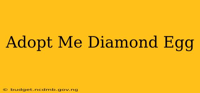 Adopt Me Diamond Egg