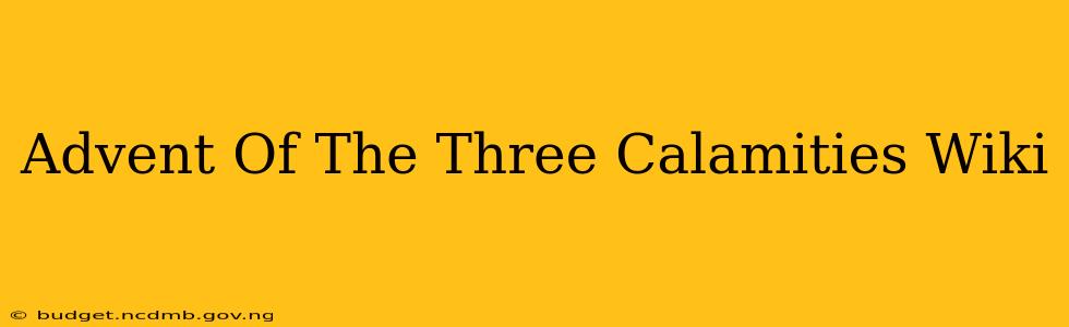 Advent Of The Three Calamities Wiki