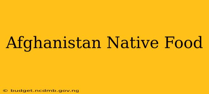 Afghanistan Native Food