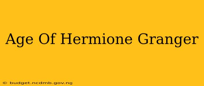Age Of Hermione Granger