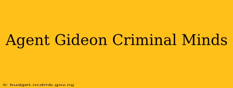 Agent Gideon Criminal Minds