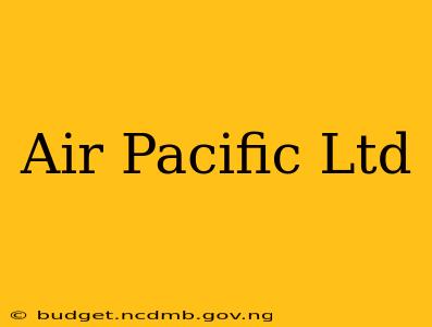 Air Pacific Ltd